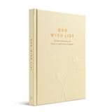 OUR WISH LIST
Life Plans, Big Dreams, and Things We Really Want to Do Together