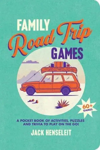 Family Road Trip Games A Pocket Book of Games, Puzzles, Activities and Trivia to Play on the Go

Jack Henseleit