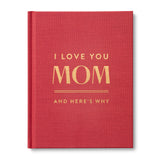 I LOVE YOU MOM
And Here’s Why