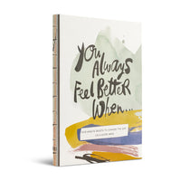 You Always Feel Better When … Guided Journal