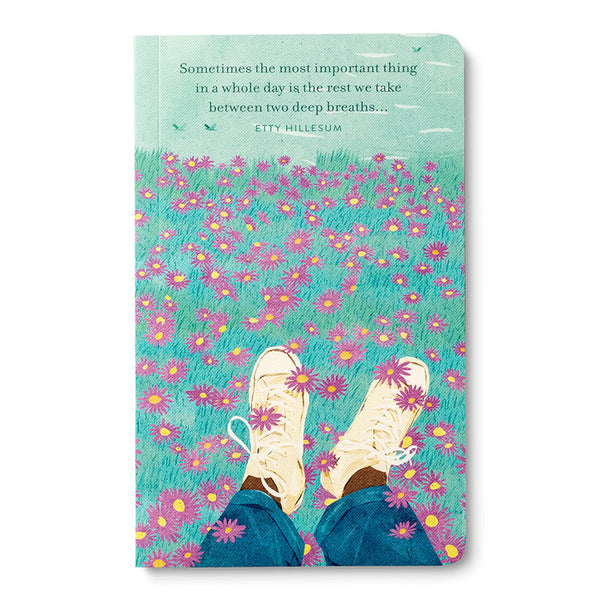 Write Now - Sometimes The Most Important Thing In A Whole Day Is The Rest We Take Between Two Deep Breathes Journal