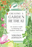 Creating a Garden Retreat
An Artist’s Guide to Planting an Outdoor Sanctuary