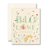 BIG LOVE TO THE LITTLE ONE. - Baby Card