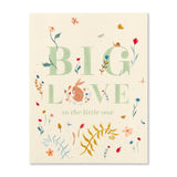 BIG LOVE TO THE LITTLE ONE. - Baby Card