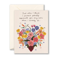 JUST WHEN I THINK I COULDN’T POSSIBLY APPRECIATE YOU ANY MORE THAN I ALREADY DO… - Thank You Card