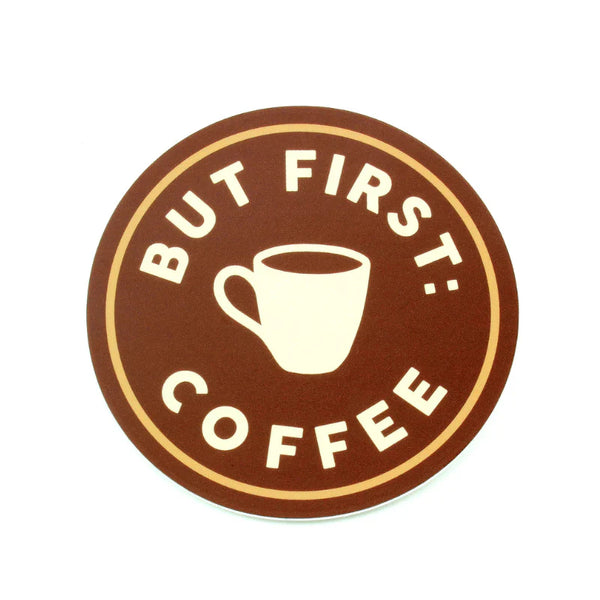 Stickers Northwest But First Coffee Sticker