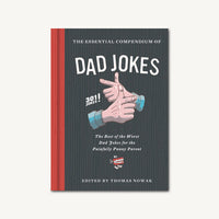 The Essential Compendium of Dad Jokes
The Best of the Worst Dad Jokes for the Painfully Punny Parent301 Jokes!