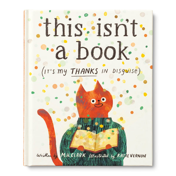 THIS ISN’T A BOOK (IT’S MY THANKS IN DISGUISE)
A Sweet Gift Book to Express Appreciation