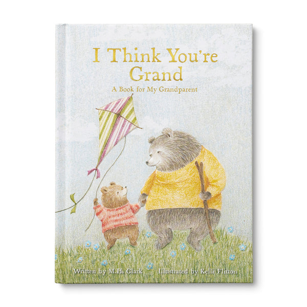 I THINK YOU’RE GRAND
A Book for My Grandparent