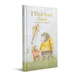 I THINK YOU’RE GRAND
A Book for My Grandparent