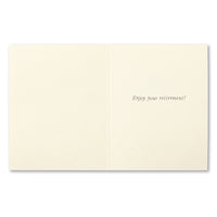TO ALL THE GOOD THINGS AHEAD…
Retirement Card