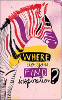 Where Do You Find Inspiration Zebra Journal