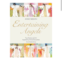 Anne Neilson Entertaining Angels: True Stories And Art Inspired By Devine Encounters