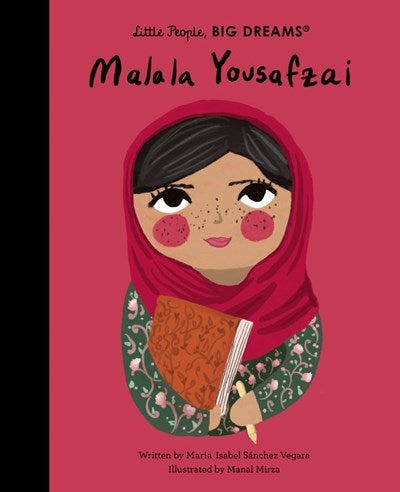 Malala Yousafzai Little People, Big Dreams