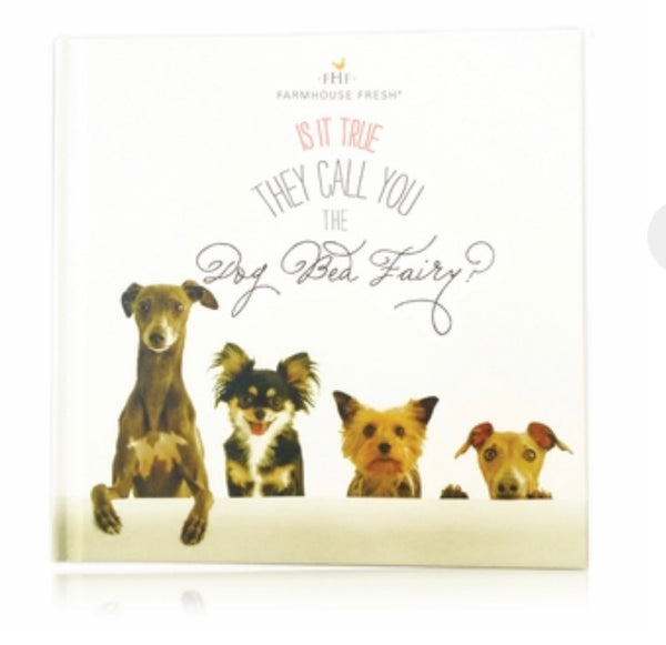 FarmHouse Fresh Dog Bed Fairy Book Is it True They Call You the Dog Bed Fairy? Farmhouse Fresh Book